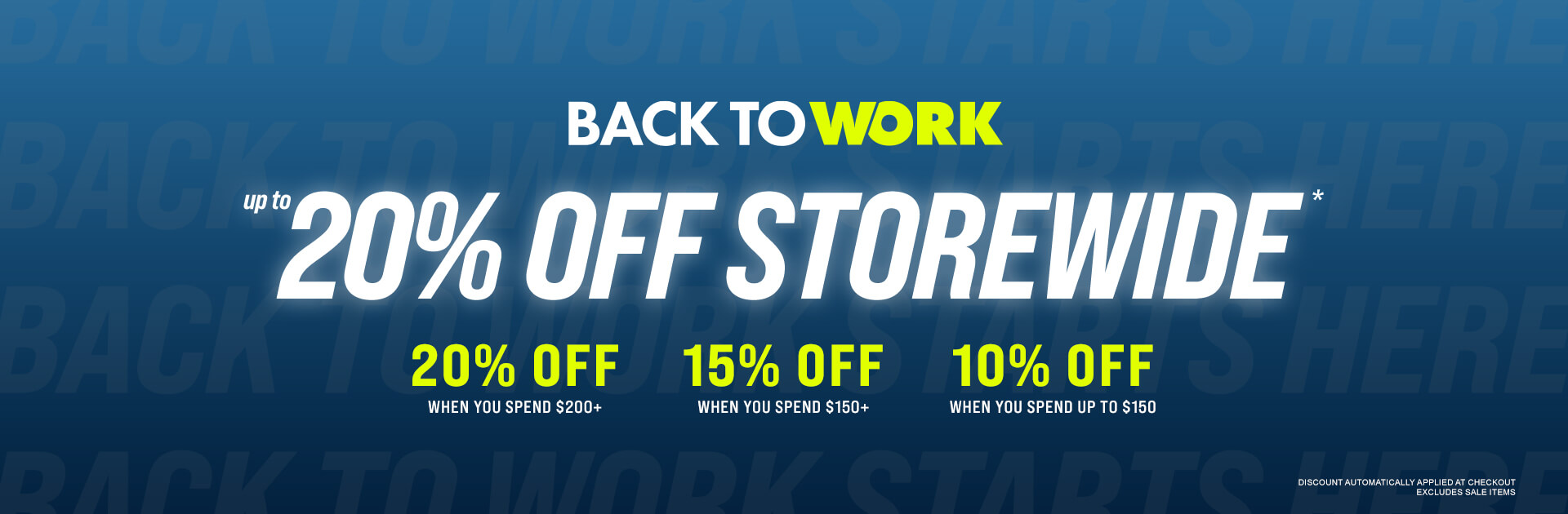 Back to Work Sale - Spend & Save up to 20% off Storewide